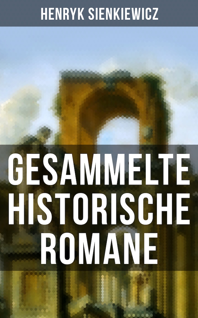 Buchcover für Gesammelte historische Romane von Henryk Sienkiewicz