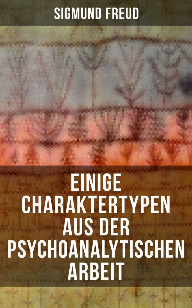 Okładka książki dla Einige Charaktertypen aus der psychoanalytischen Arbeit