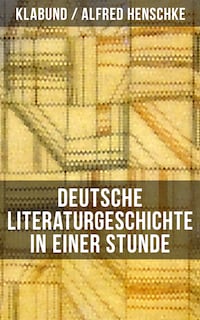 Deutsche Literaturgeschichte in einer Stunde