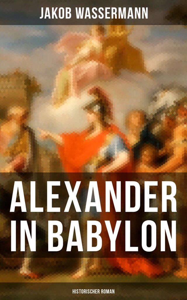 Buchcover für Alexander in Babylon: Historischer Roman