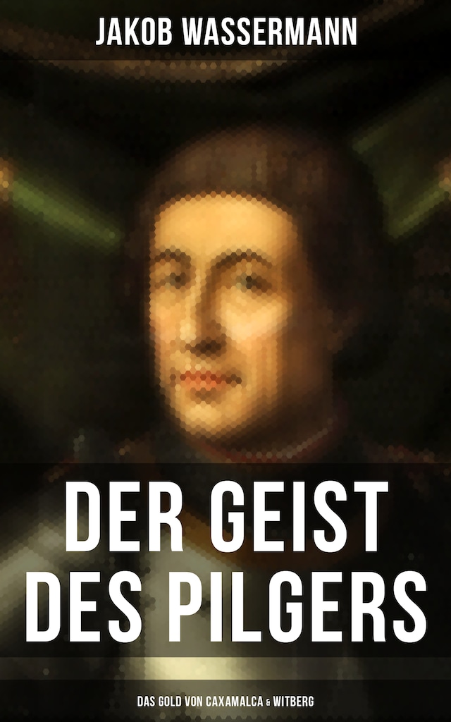 Book cover for Der Geist des Pilgers: Das Gold von Caxamalca & Witberg