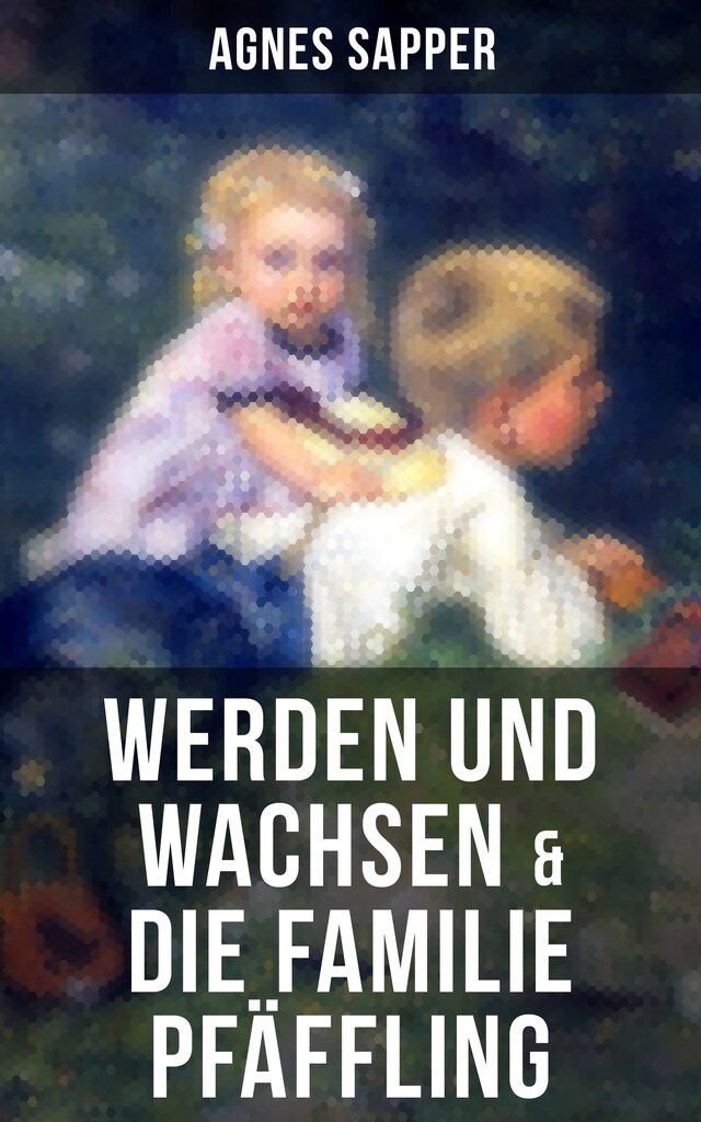 Book cover for Werden und Wachsen & Die Familie Pfäffling