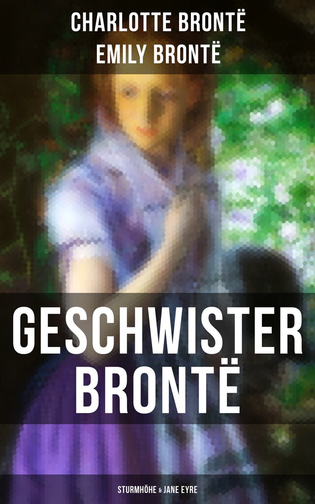 Bokomslag for Geschwister Brontë: Sturmhöhe & Jane Eyre