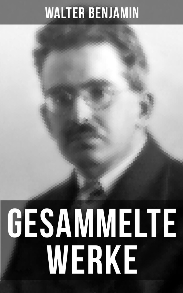 Book cover for Gesammelte Werke von Walter Benjamin