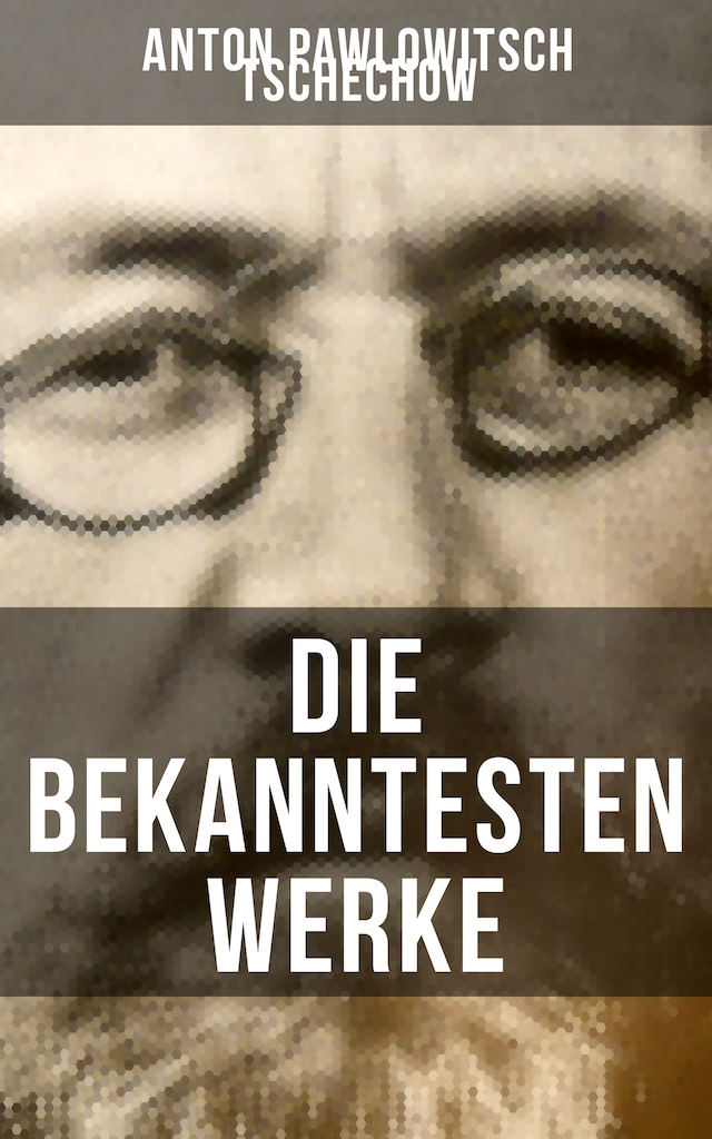 Book cover for Die bekanntesten Werke von Tschechow
