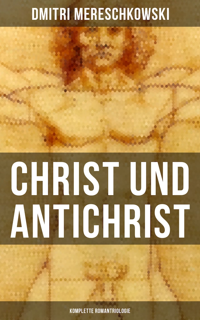 Okładka książki dla Christ und Antichrist (Komplette Romantriologie)
