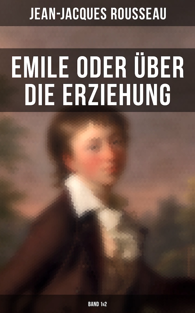 Buchcover für Emile oder über die Erziehung (Band 1&2)