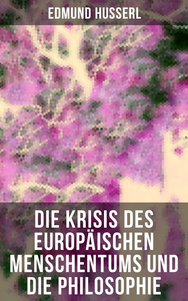 Portada de libro para Die Krisis des europäischen Menschentums und die Philosophie