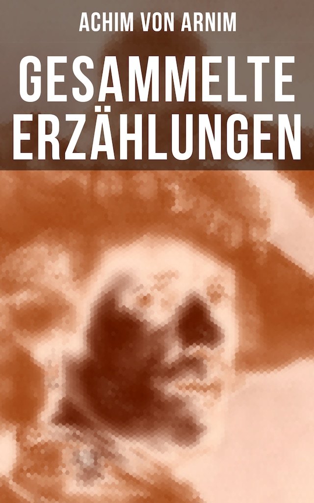 Buchcover für Gesammelte Erzählungen von Achim von Arnim