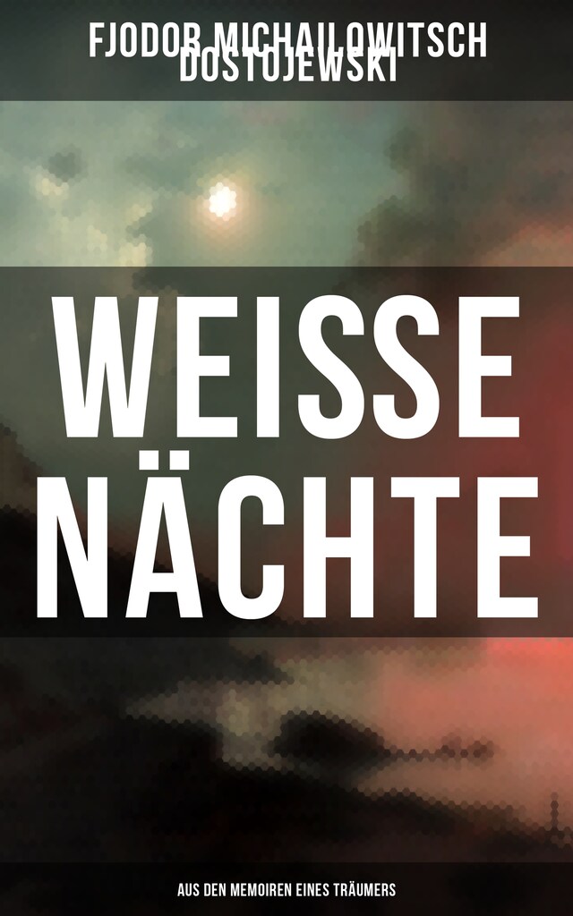 Book cover for Weiße Nächte: Aus den Memoiren eines Träumers