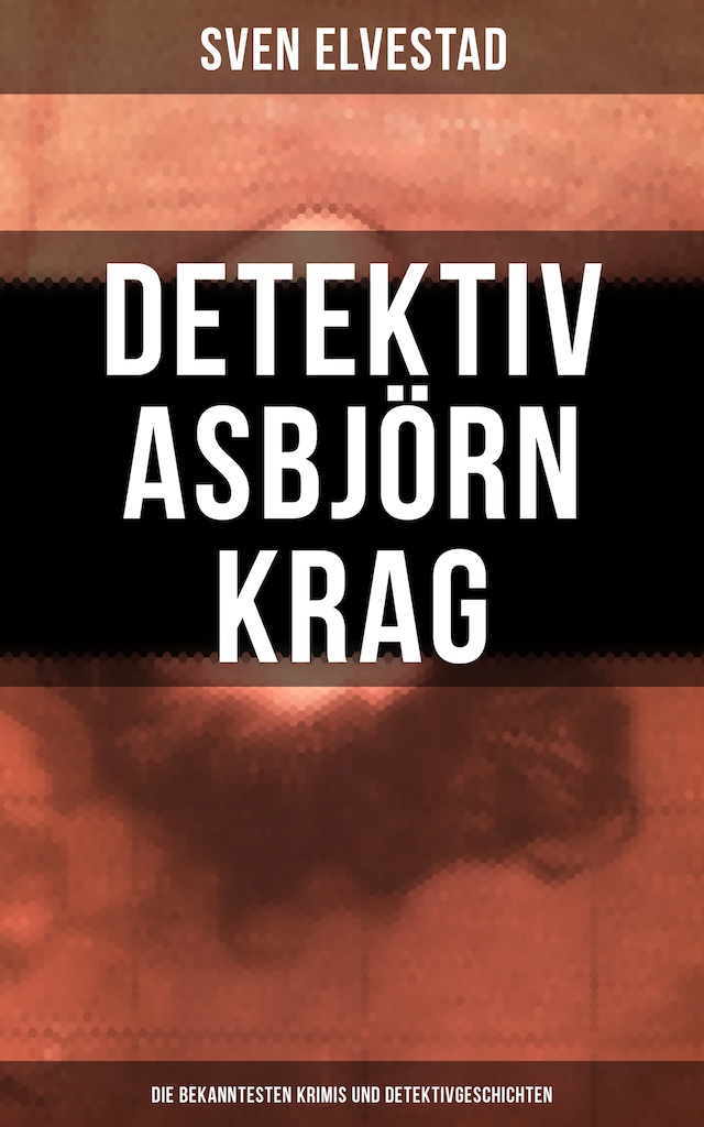 Boekomslag van Detektiv Asbjörn Krag: Die bekanntesten Krimis und Detektivgeschichten