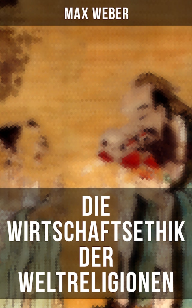 Book cover for Die Wirtschaftsethik der Weltreligionen