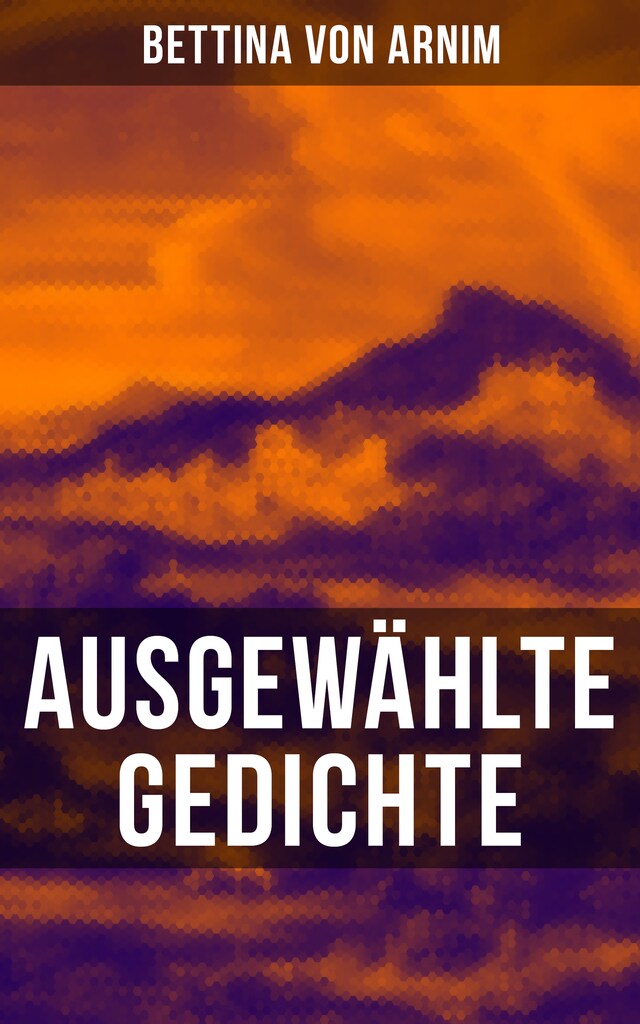 Portada de libro para Ausgewählte Gedichte von Bettina von Arnim