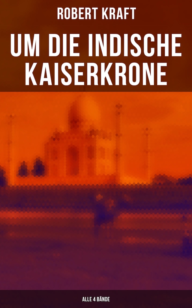 Book cover for Um die indische Kaiserkrone (Alle 4 Bände)