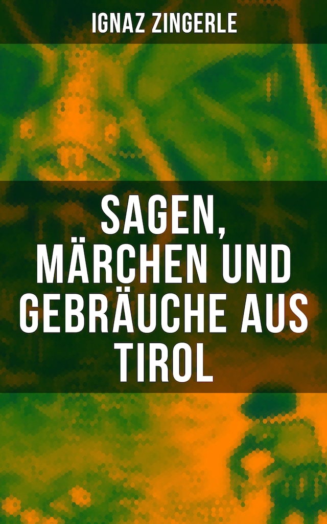 Okładka książki dla Sagen, Märchen und Gebräuche aus Tirol