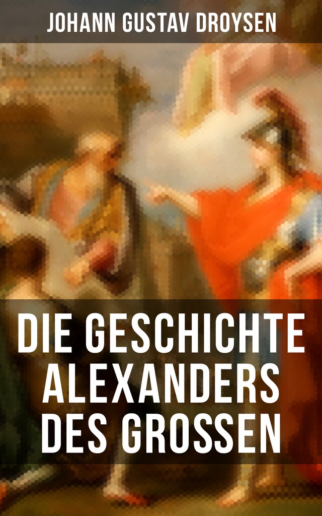 Buchcover für Die Geschichte Alexanders des Großen