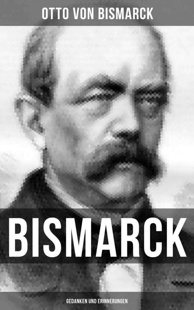 Book cover for Bismarck: Gedanken und Erinnerungen