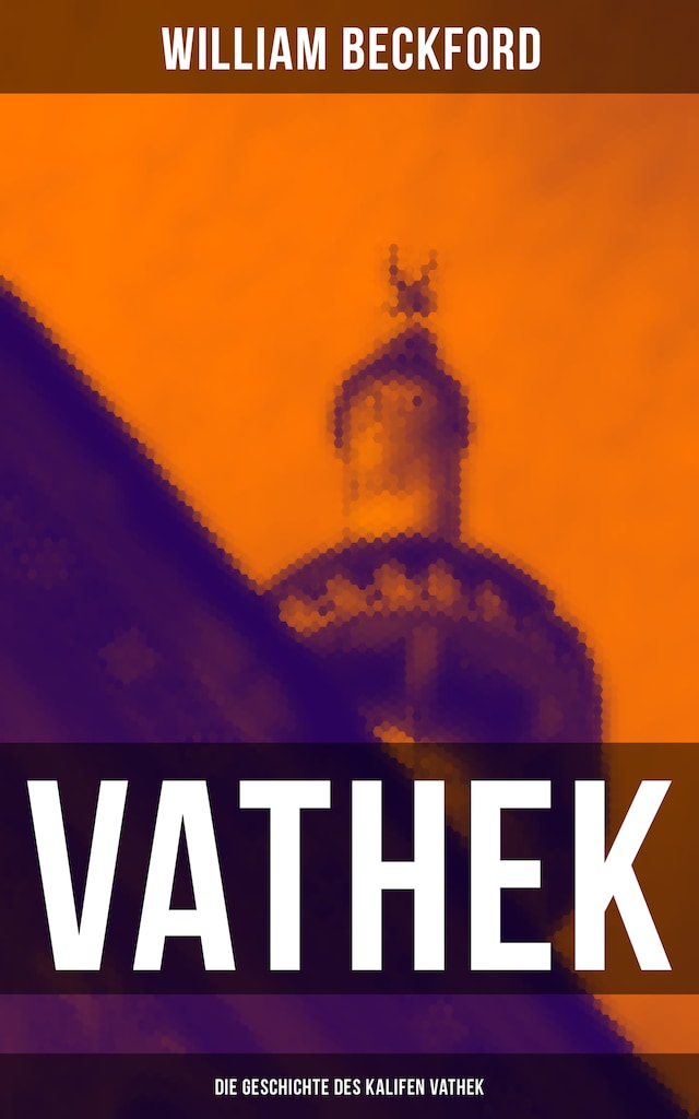 Book cover for VATHEK: Die Geschichte des Kalifen Vathek