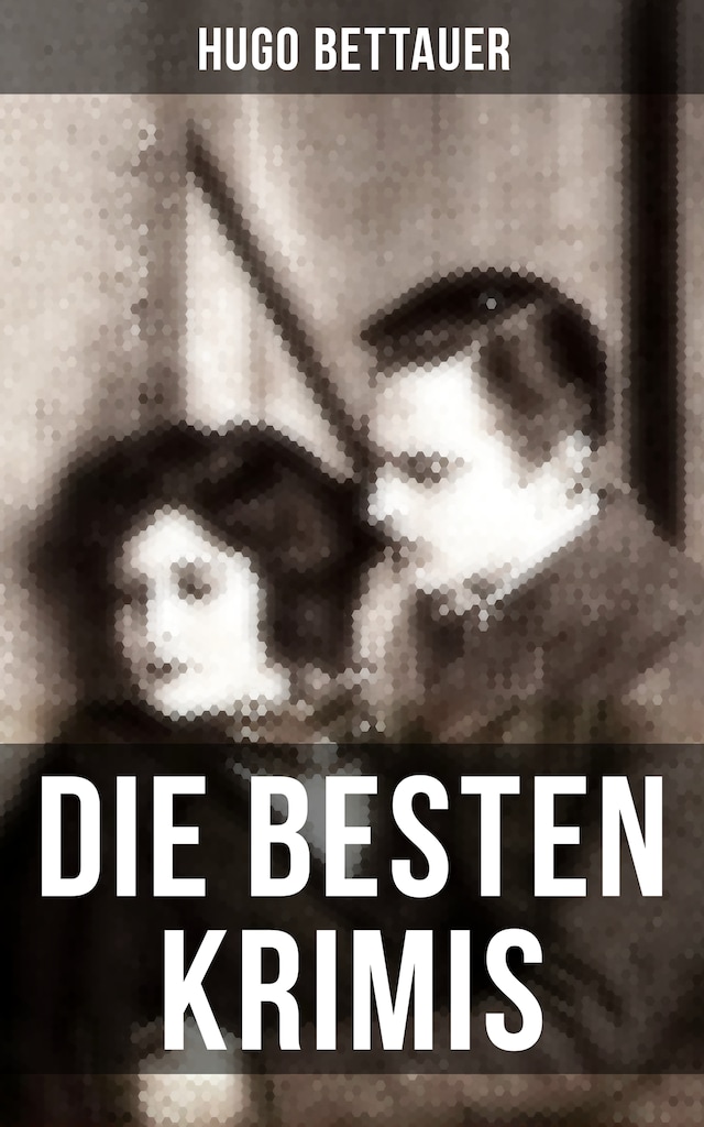 Okładka książki dla Die besten Krimis von Hugo Bettauer