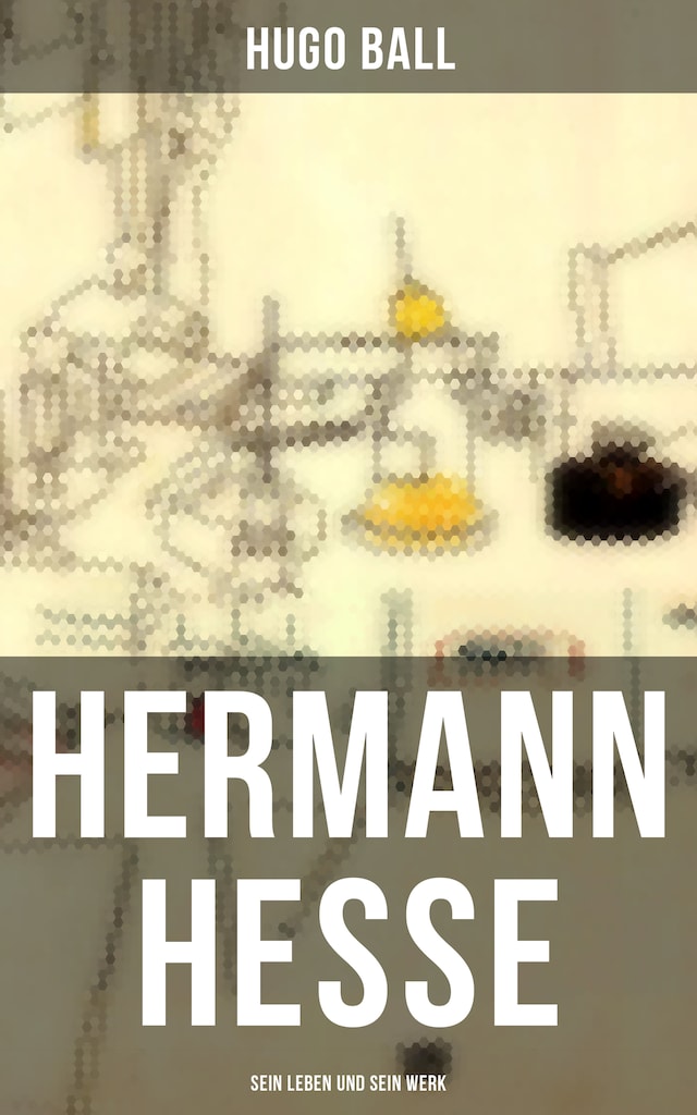 Book cover for Hermann Hesse: Sein Leben und sein Werk