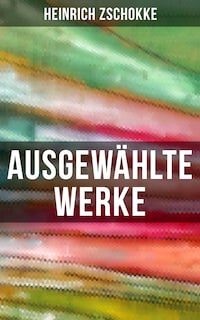 Ausgewählte Werke von Heinrich Zschokke