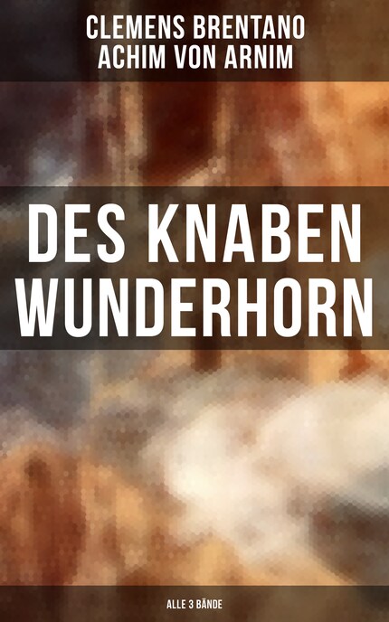 Des Knaben Wunderhorn (Alle 3 Bände) bookCoverFor
