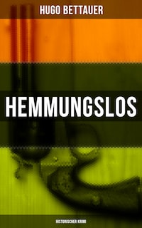 Hemmungslos: Historischer Krimi