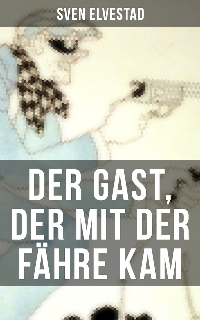 Book cover for Der Gast, der mit der Fähre kam