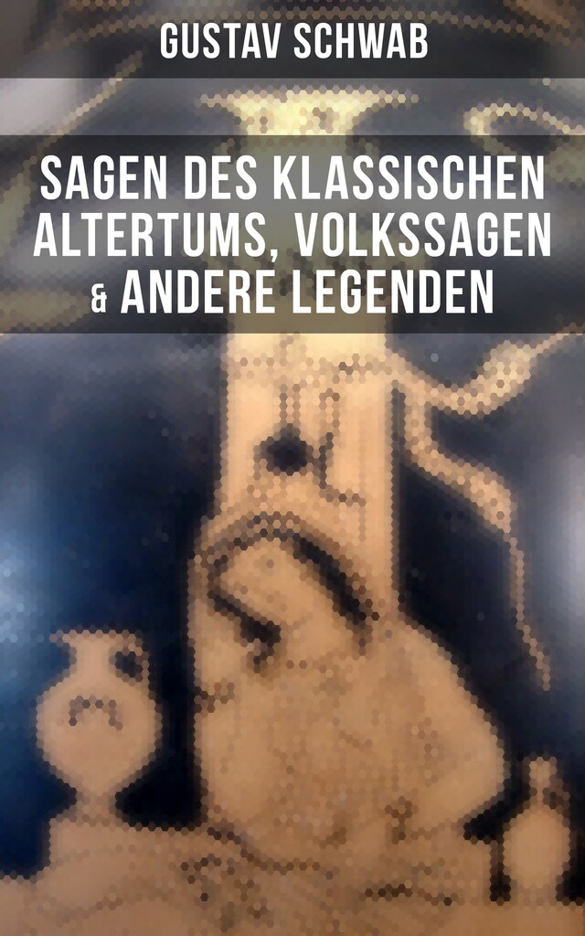 Buchcover für Sagen des klassischen Altertums, Volkssagen & Andere Legenden