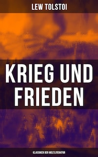 Krieg und Frieden (Klassiker der Weltliteratur)