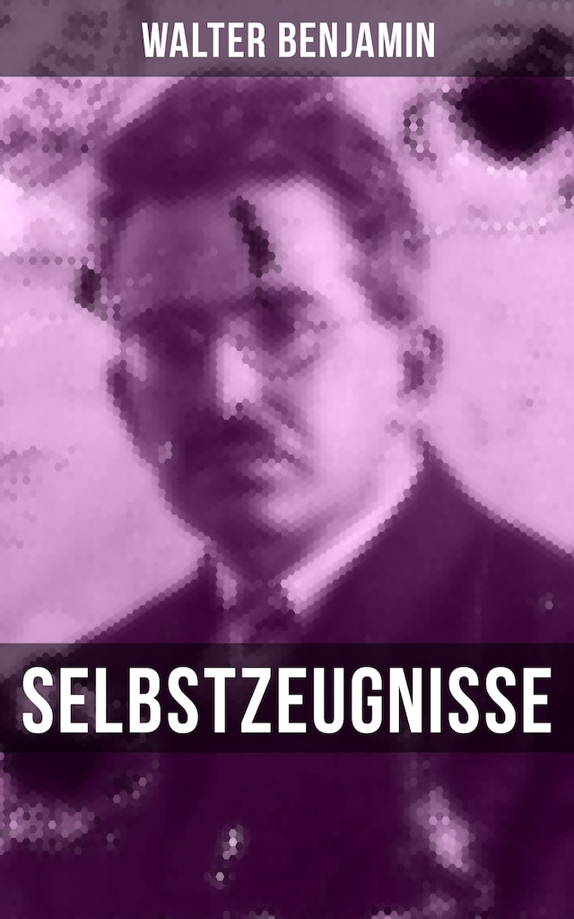Book cover for Walter Benjamin: Selbstzeugnisse