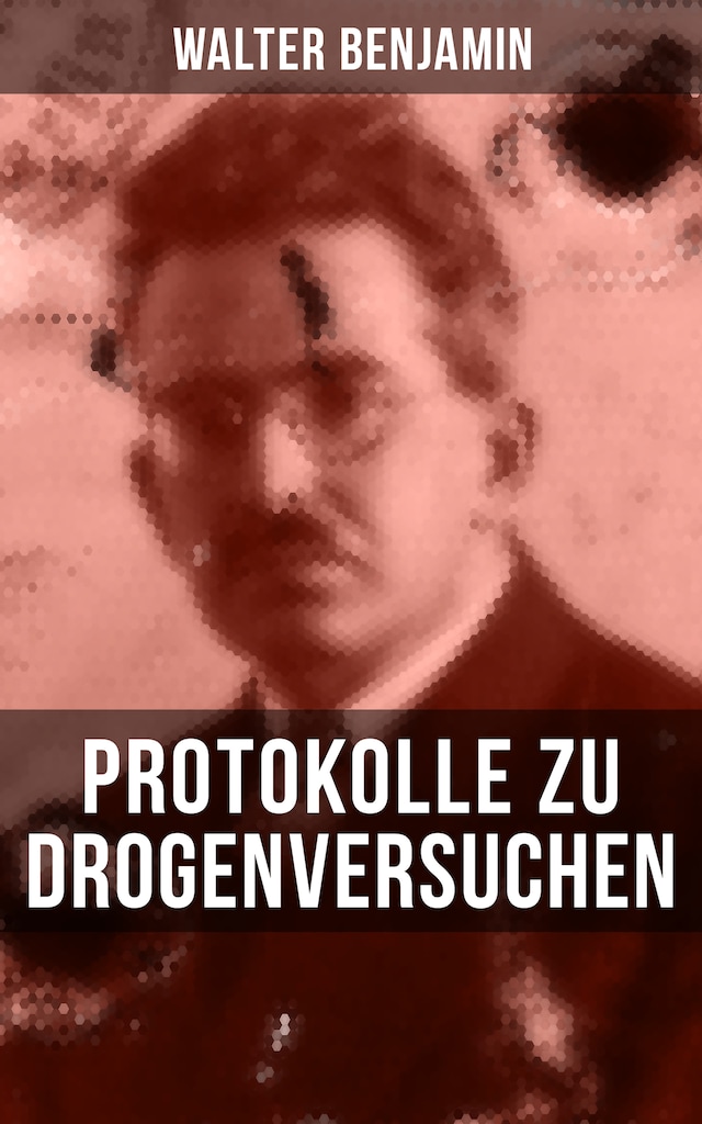 Book cover for Walter Benjamin: Protokolle zu Drogenversuchen