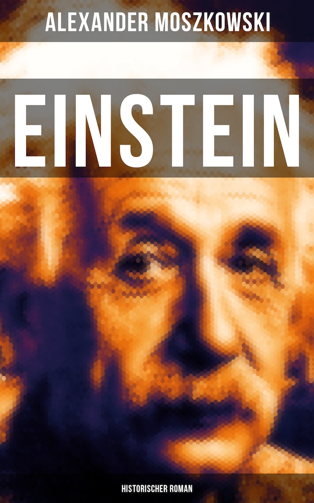 Book cover for Einstein: Historischer Roman