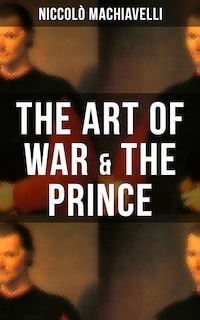 THE ART OF WAR & THE PRINCE