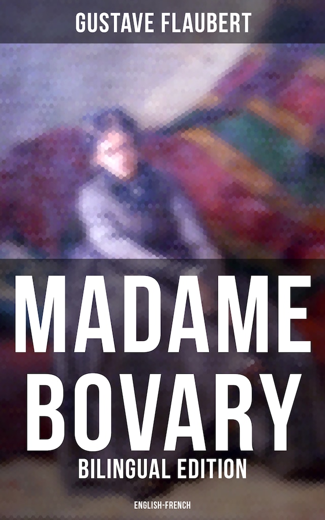 Book cover for Madame Bovary (Bilingual Edition: English-French)