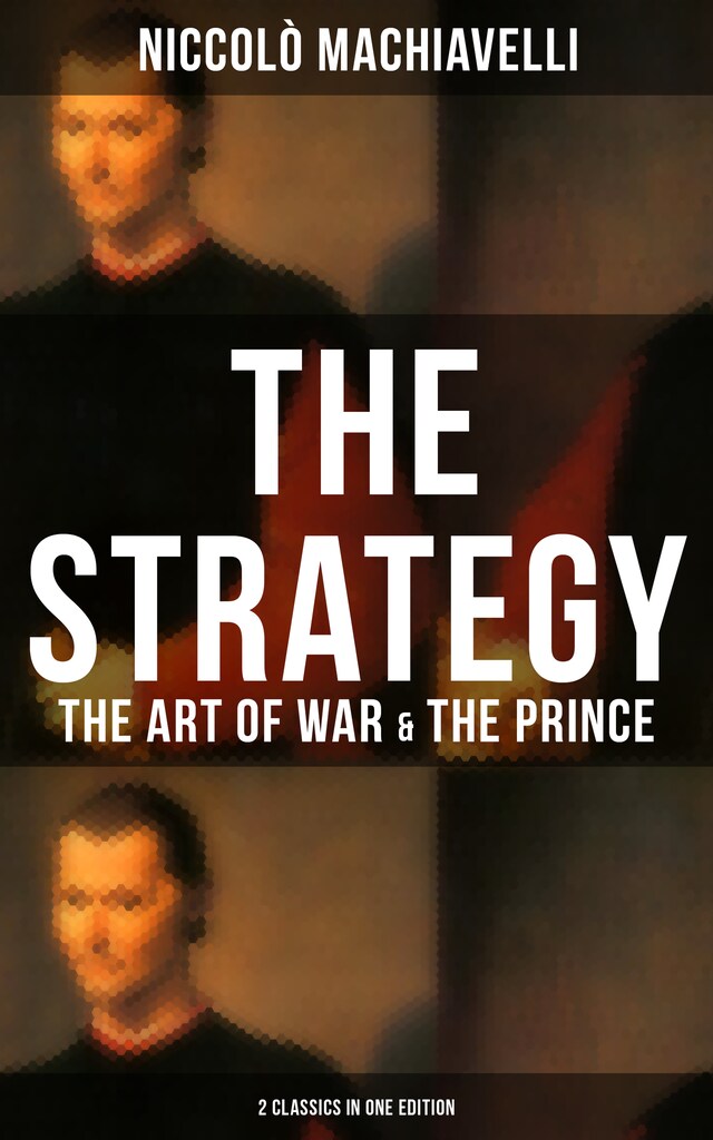 Book cover for THE STRATEGY: The Art of War & The Prince (2 Classics in One Edition)