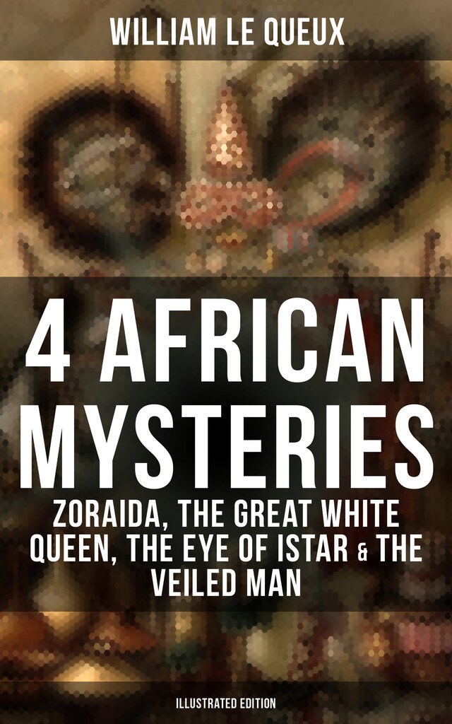 Okładka książki dla 4 African Mysteries: Zoraida, The Great White Queen, The Eye of Istar & The Veiled Man
