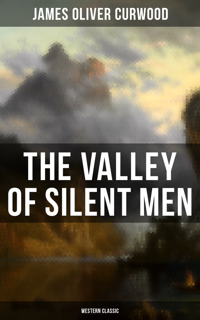 Buchcover für The Valley of Silent Men (Western Classic)