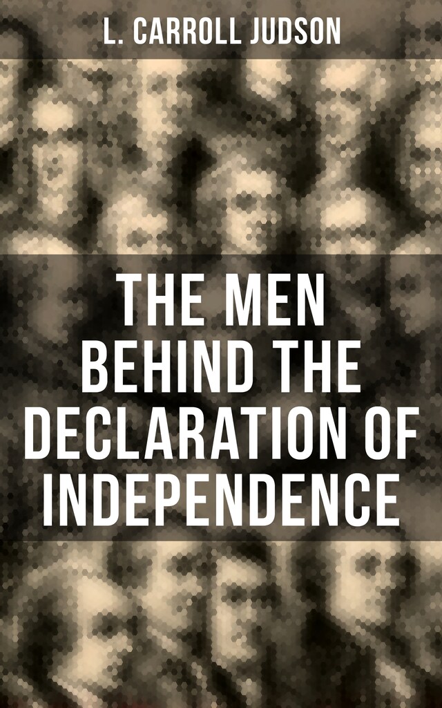 Book cover for The Men Behind the Declaration of Independence