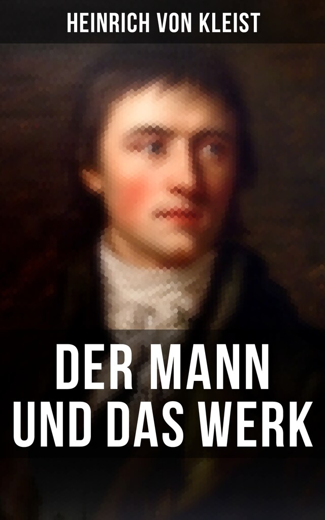 Kirjankansi teokselle Heinrich von Kleist: Der Mann und das Werk