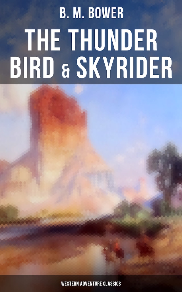 Boekomslag van The Thunder Bird & Skyrider (Western Adventure Classics)