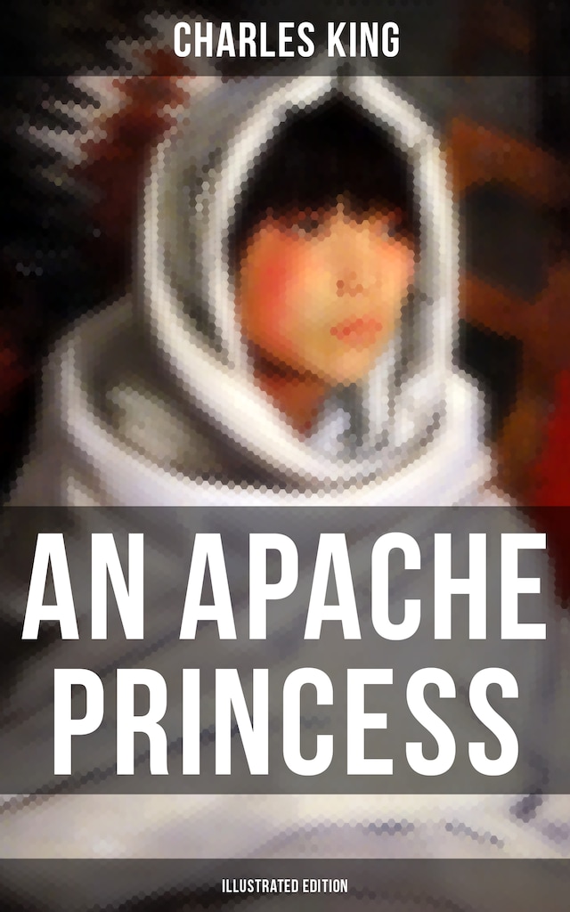 Portada de libro para An Apache Princess (Illustrated Edition)