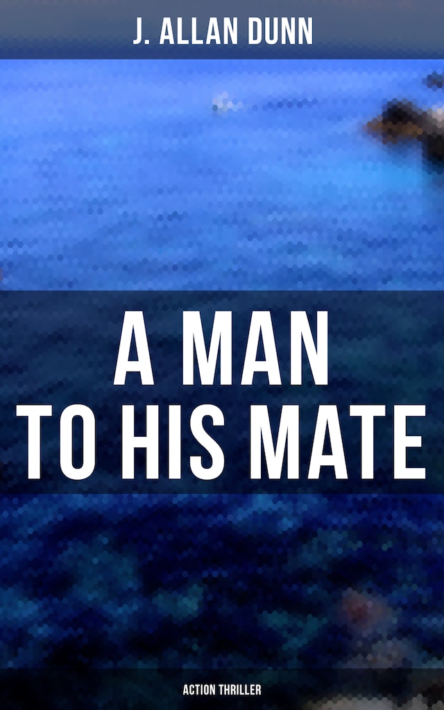 Boekomslag van A Man to His Mate (Action Thriller)