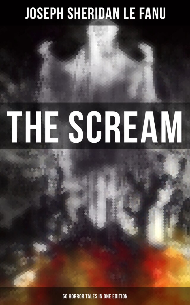 Boekomslag van THE SCREAM - 60 Horror Tales in One Edition