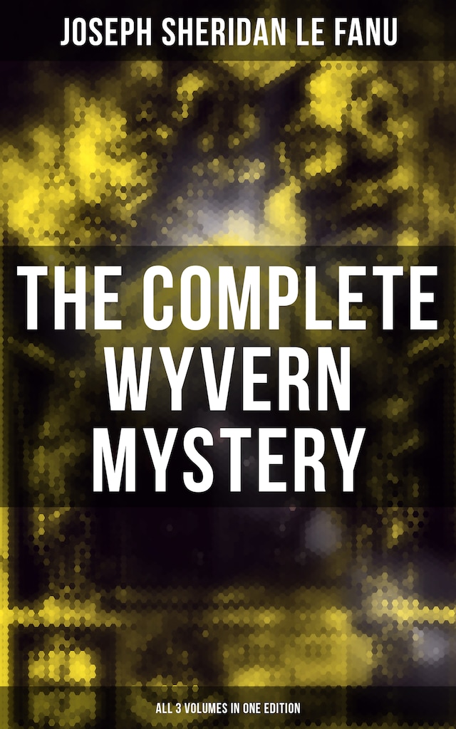 Book cover for The Complete Wyvern Mystery (All 3 Volumes in One Edition)