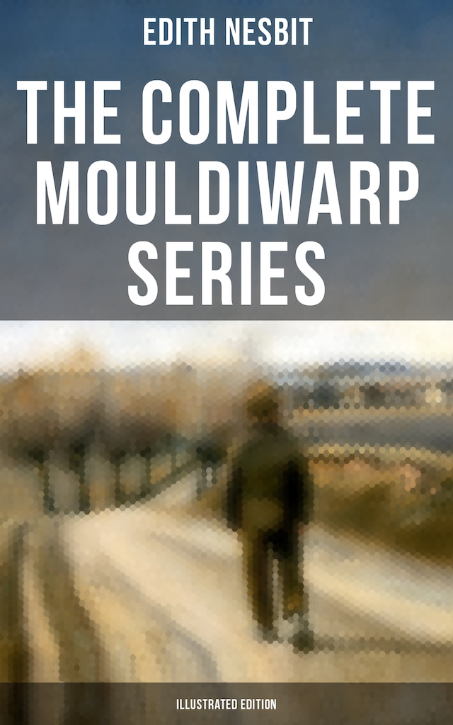 Book cover for The Complete Mouldiwarp Series (Illustrated Edition)