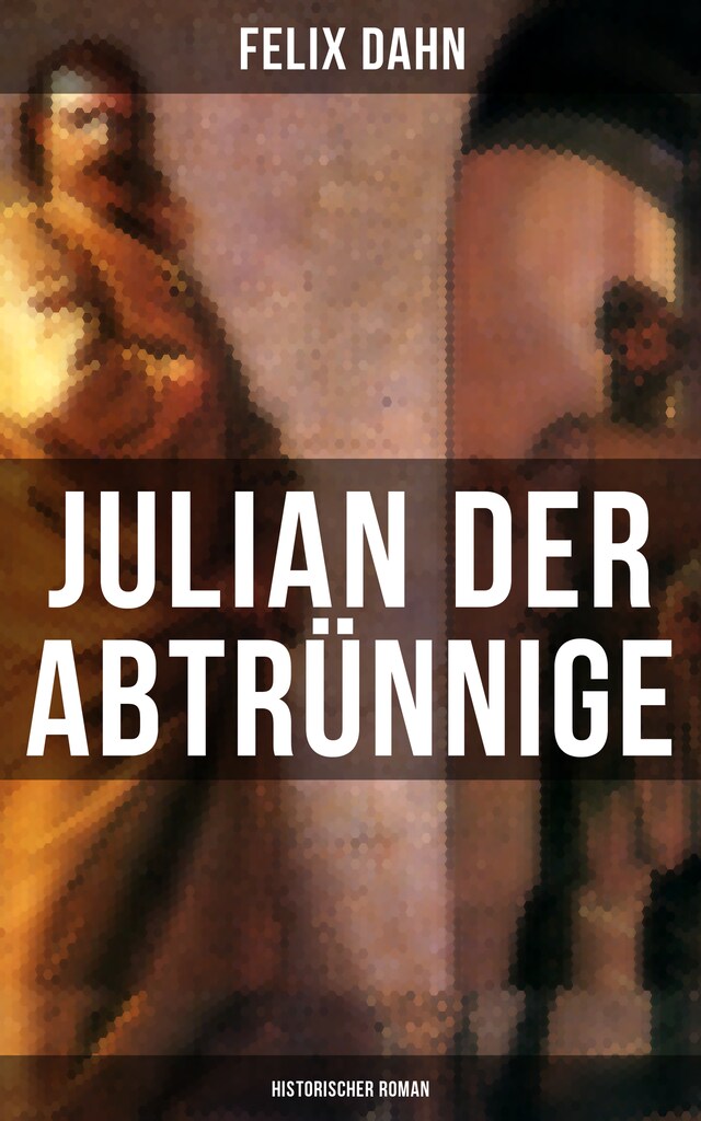 Book cover for Julian der Abtrünnige: Historischer Roman