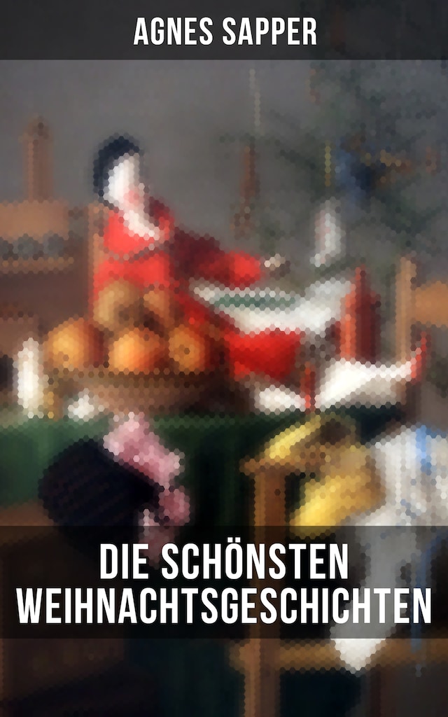 Book cover for Die schönsten  Weihnachtsgeschichten von Agnes Sapper