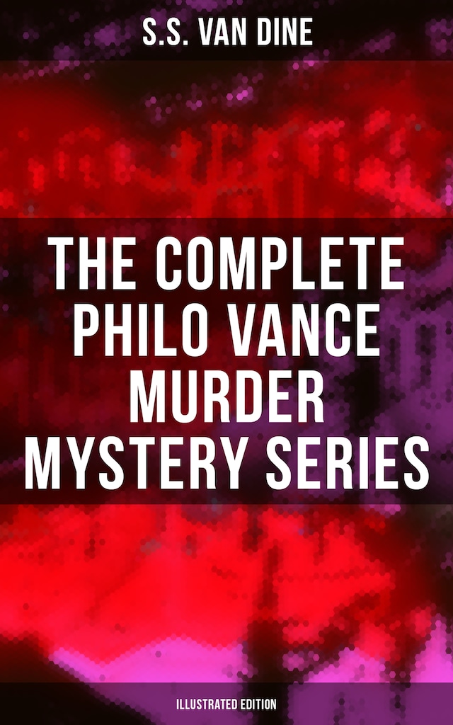 Boekomslag van The Complete Philo Vance Murder Mystery Series (Illustrated Edition)