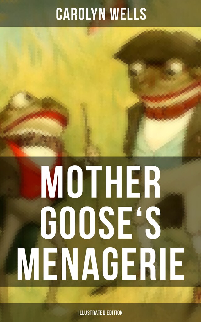 Kirjankansi teokselle Mother Goose's Menagerie (Illustrated Edition)